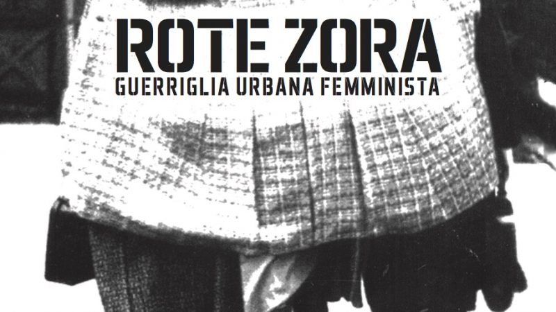 ROTE ZORA. Guerriglia urbana femminista