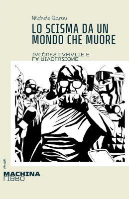 Michele Garau-Lo scisma da un mondo che muore