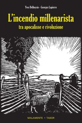L’incendio millenarista. Tra apocalisse e rivoluzione
