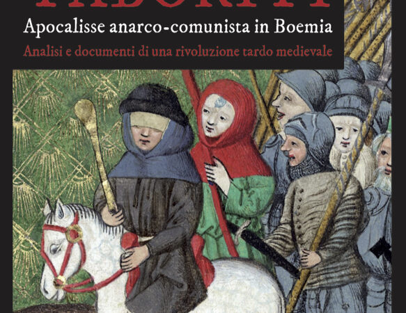 TABORITI. Apocalisse anarco-comunista in Boemia. Analisi e documenti di una rivoluzione tardo medievale