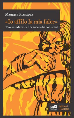 «Io affilo la mia falce». Thomas Müntzer e la guerra dei contadini